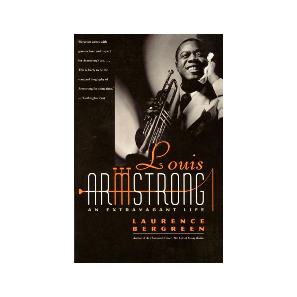 Bergreen, Louis Armstrong: An Extravagant Life, 9780767901567, Crown Publishing Group (NY), 1998, Biography & Autobiography, Books